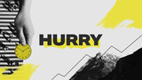 Hurry